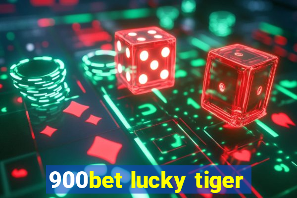 900bet lucky tiger